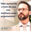 “Não aumente o tom da sua voz, melhore seus argumentos.” Sou apaixonado por essa frase!!! .....