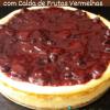 Cheesecake com Calda de Frutas Vermelhas