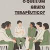 Grupo Terapêutico: O que é?