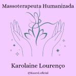 Massoterapeuta Humanizada Karolaine Lourenço Massoterapeuta Humanizada Karolaine Lourenço