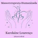 Massoterapeuta Humanizada Karolaine Lourenço